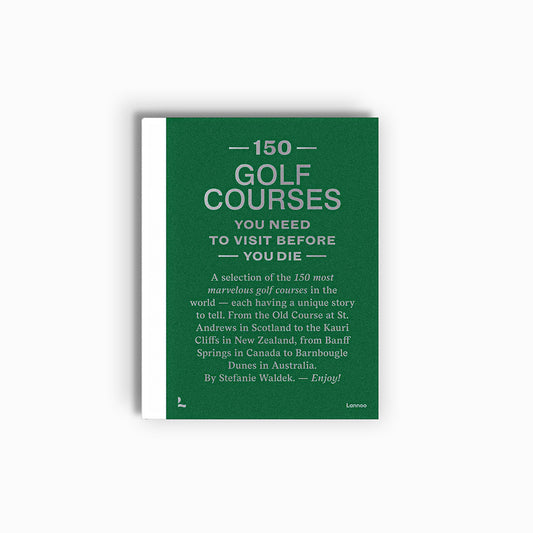 150 Golf Courses You Need to Visit Before You Die - XL EDITION