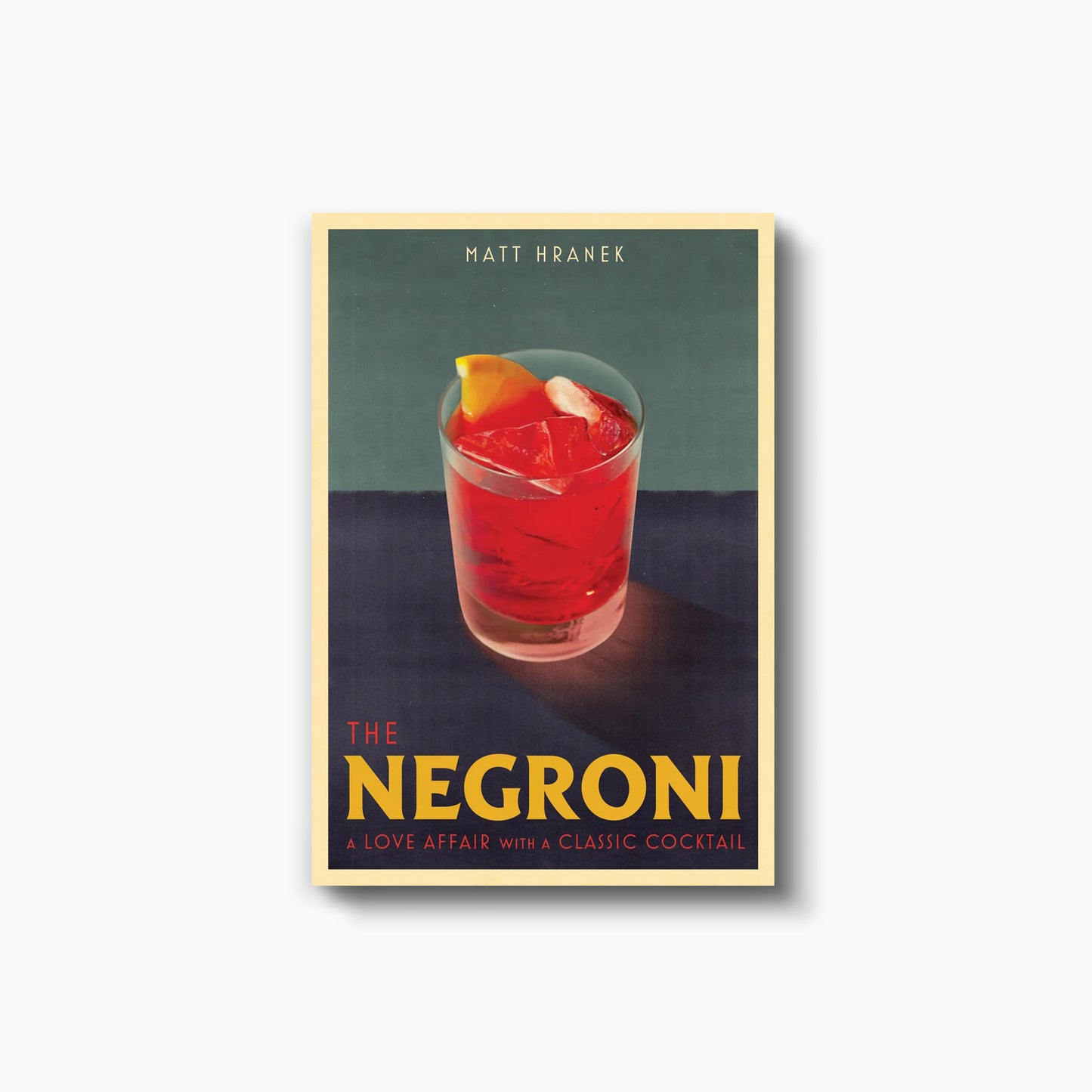 The Negroni: A Love Affair with a Classic Cocktail