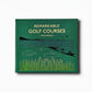 Remarkable Golf Courses