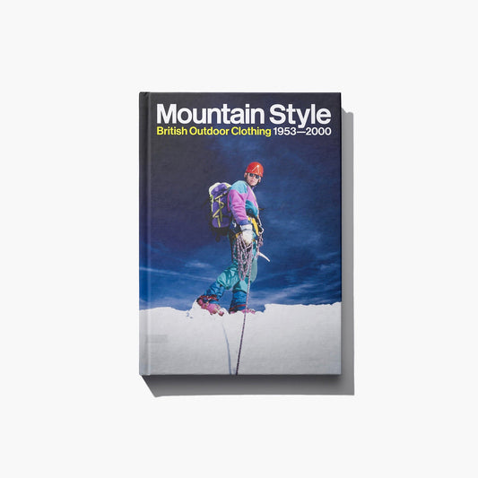 Mountain Style: British Outdoor Clothing 1953-2000