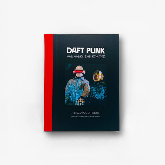 Daft Punk: We Were The Robots