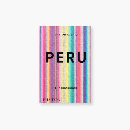 Peru: The Cookbook