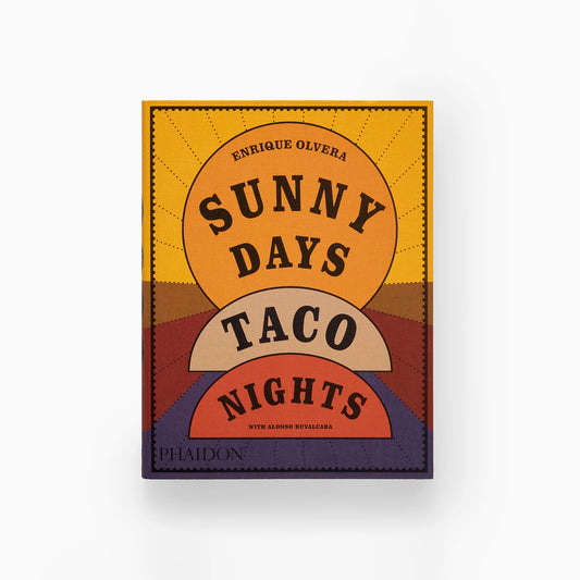 Sunny Days, Taco Nights: A Cookbook
